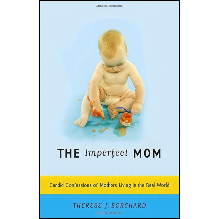 کتاب The Imperfect Mom اثر Therese J. Borchard انتشارات Broadway Books