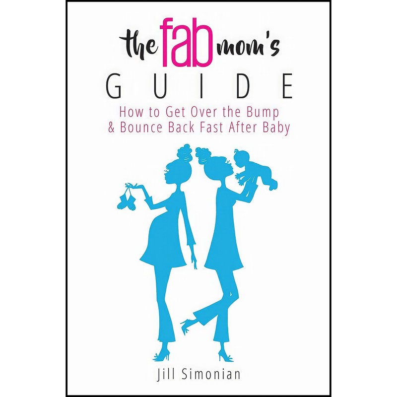 کتاب The Fab Mom&39s Guide اثر Jill Simonian انتشارات Skyhorse