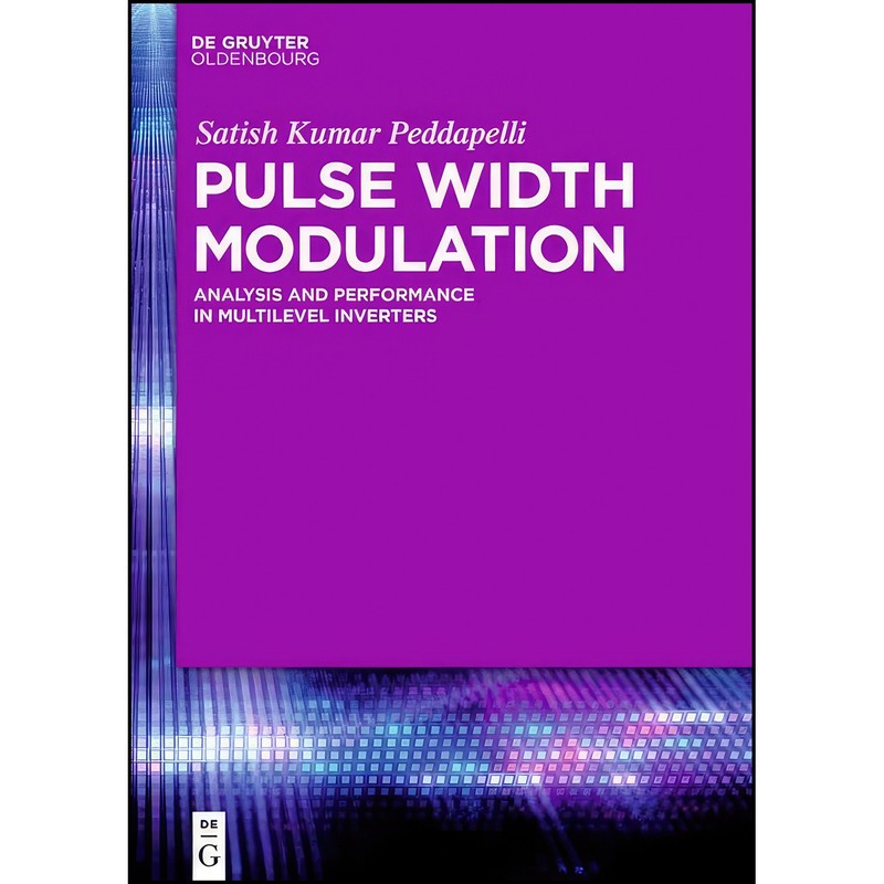 کتاب Pulse Width Modulation اثر Satish Kumar Peddapelli انتشارات De Gruyter Oldenbourg